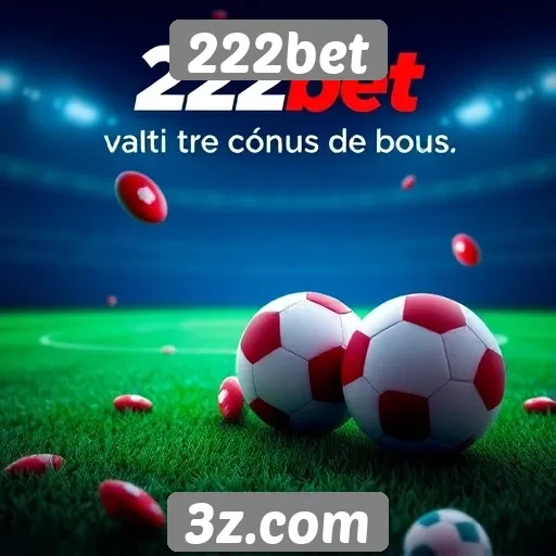 Como funciona o sistema de bônus do 222bet